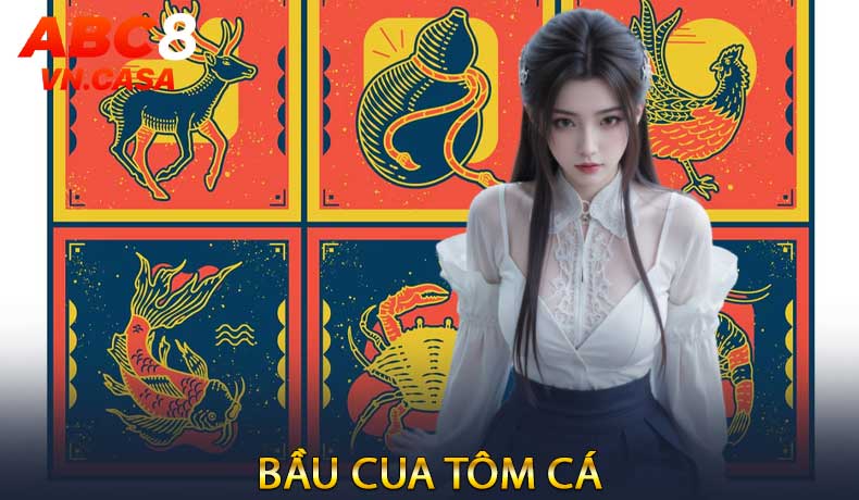Bầu Cua Tôm Cá